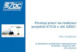Postup prací na realizaci projektů ETCS v síti SŽDC