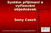 Systém p ř ijímaní a vy ř izování objednávek Sony Czech
