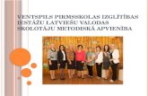 Ventspils pirmsskolas izglītības iestāžu latviešu valodas skolotāju metodiskā apvienība
