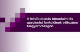 A felnőttoktatás társadalmi és gazdasági funkcióinak változása Magyarországon