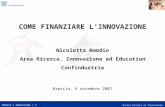 COME FINANZIARE L’INNOVAZIONE Nicoletta Amodio Area Ricerca, Innovazione ed Education