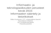 Informaatio- ja teknologiaoikeuden perusteet kevät 2010: Informaation sääntely ja tietorikokset