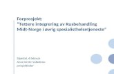 Forprosjekt:  ”Tettere integrering av Rusbehandling Midt-Norge i øvrig spesialisthelsetjeneste”