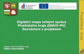 Digitální mapa veřejné správy Plzeňského kraje (DMVS PK) Seznámení s projektem