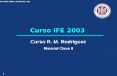 Curso IFE 2003 Curso R. M. Rodríguez