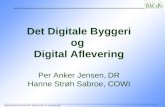 Det Digitale Byggeri  og  Digital Aflevering Per Anker Jensen, DR Hanne Strøh Sabroe, COWI