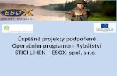 Úspěšné projekty podpořené  Operačním  programem  Rybářství ŠTIČÍ LÍHEŇ – ESOX, spol. s r.o.