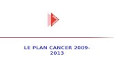 LE PLAN CANCER 2009-2013
