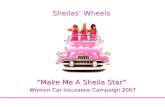 “Make Me A Sheila Star”  Women Car Insurance Campaign 2007