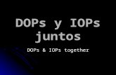 DOPs y IOPs juntos