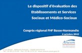 Le dispositif d’évaluation des Etablissements et Services  Sociaux et Médico-Sociaux