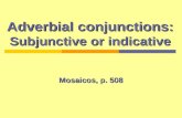 Adverbial conjunctions:  Subjunctive or indicative