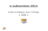 e-subvention 2014 Code à indiquer pour l’Ariège « 546 »