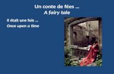 Un conte de fées … A fairy tale