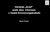 Varianta „brod“  aneb Jára  Cimrman  v české Erinnerungskultuře Martin Veselý