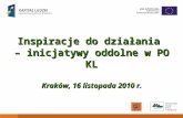 Inspiracje do działania  – inicjatywy oddolne w PO KL Kraków, 16 listopada 2010 r.