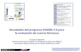 Novedades del programa MADRE 4.0 para  la evaluación de nuevos fármacos Francesc Puigventós