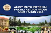 AUDIT MUTU INTERNAL FAKULTAS DAN PRODI  UGM TAHUN 2014