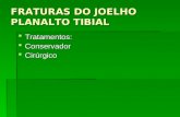 FRATURAS DO JOELHO PLANALTO TIBIAL