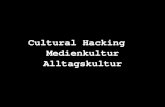 Cultural Hacking   Medienkultur Alltagskultur