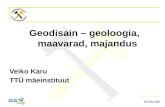 Geodisain – geoloogia, maavarad, majandus Veiko  Karu TTÜ mäeinstituut