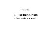 Johdanto:    E Pluribus Unum  -   Monesta yhdeksi