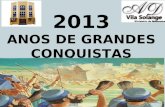 2013 ANOS DE GRANDES CONQUISTAS
