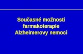 Současné možnosti farmakoterapie Alzheimerovy nemoci