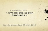 Présentation de la   « Dynamique Espoir Banlieues » Journée académique 09 mars 2010