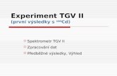 Experiment TGV II ( prvn í výsledky s  106 Cd)