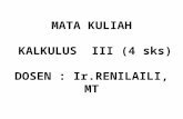 MATA KULIAH  KALKULUS  III (4 sks) DOSEN : Ir.RENILAILI, MT