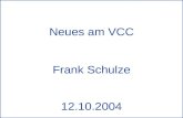 Neues am VCC Frank Schulze 12.10.2004
