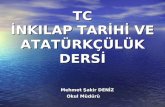 TC İNKILAP TARİHİ VE ATATÜRKÇÜLÜK DERSİ Mehmet  Şakir  DENİZ  Okul Müdürü