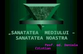 „ SANATATEA” MEDIULUI – SANATATEA NOASTRA