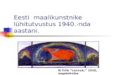 Eesti  maalikunstnike lühitutvustus 1940.-nda aastani.