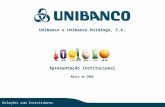 Unibanco e Unibanco Holdings, S.A. Apresentação Institucional Março de 2006