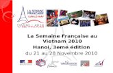 La Semaine Française au Vietnam 2010 Hanoi, 3eme édition du 21 au 28 Novembre 2010