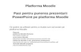 Platforma Moodle Pasi pentru punerea prezentarii PowerPoint pe platforma Moodle