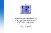 Uluslararası gelişmeler, Türkiye ekonomisi ve  bankacılık sektörü  Kasım 2013