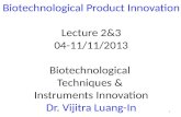 Biotechnological Product Innovation Lecture  2&3 04-11/11/2013 Biotechnological  Techniques &