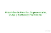 Previsão de Desvio, Superescalar, VLIW e Software Pipelining