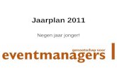Jaarplan 2011 Negen jaar jonger!