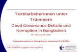 Textilarbeiterinnen unter Trümmern Good Governance-Defizite und Korruption in Bangladesh