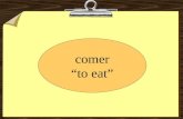 comer “to eat”