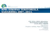 RPR: EIROPAS TERITORIĀLĀ Sadarbība 2007.-2013.