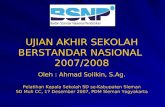 UJIAN AKHIR SEKOLAH BERSTANDAR NASIONAL  2007/2008