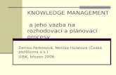KNOWLEDGE MANAGEMENT   a jeho vazba na rozhodovací a plánovací procesy