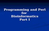 Programming and Perl for  Bioinformatics Part I