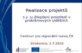 Realizace projektů 5.2. b)  Zlepšení prostředí v problémových sídlištích