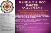 MandalY  a moc  farieb ! 30.4.-1.5.2011